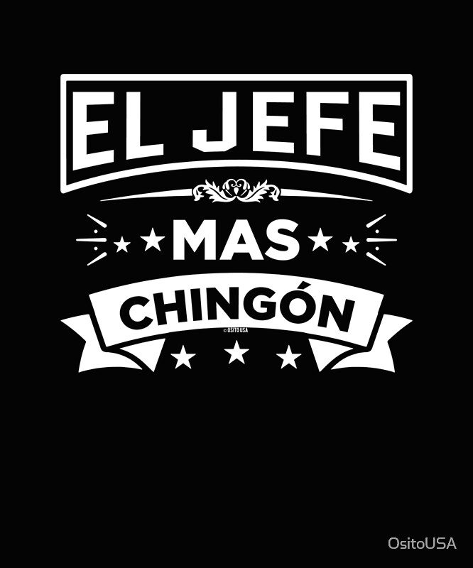 "El Jefe Mas Chingon Father's Day Cumpleanos Navidad Gift" by OsitoUSA