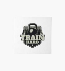 Train Hard Galeriedruck