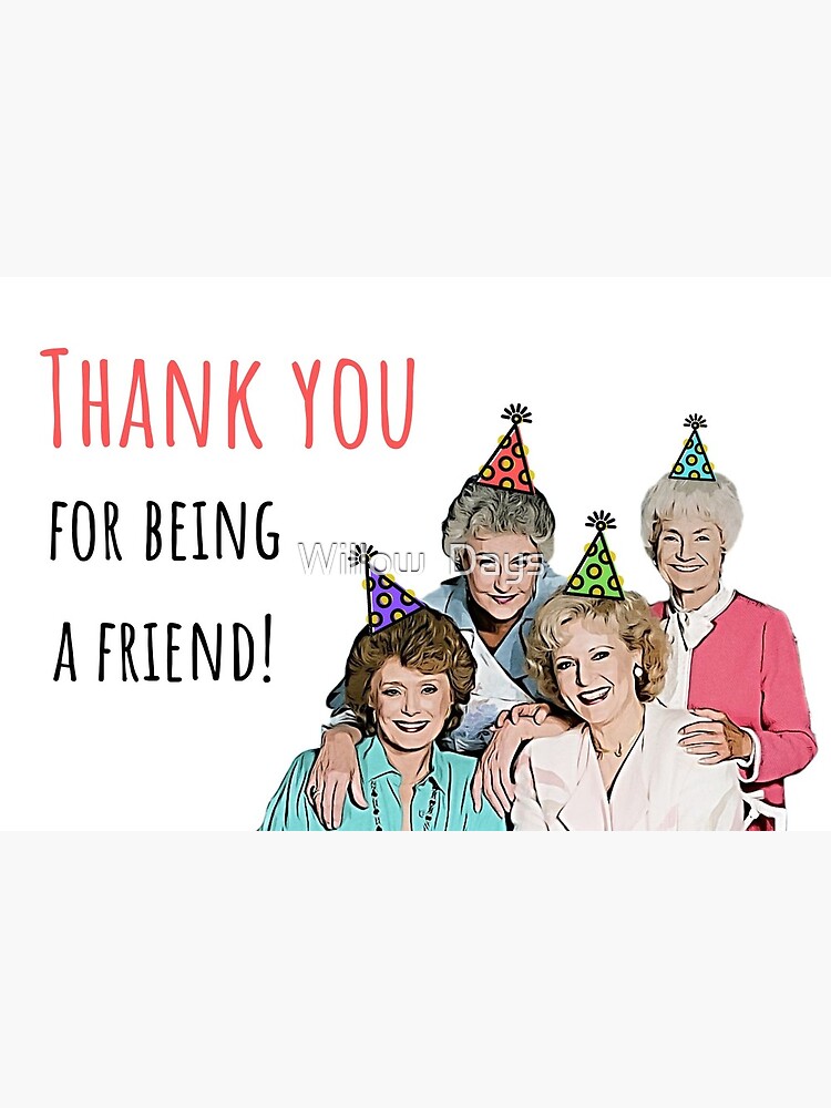 Golden Girls Sisters Thank You For Being A Friend Birthday