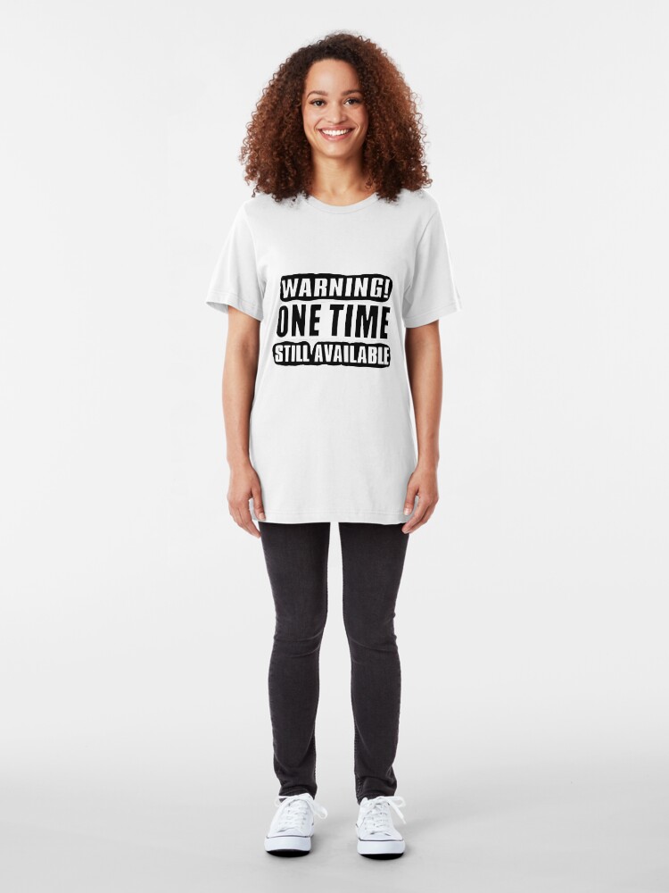 Alternate view of One Time! Slim Fit T-Shirt