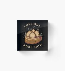suns out buns out! Acrylic Block