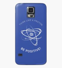 Think like a proton - be positive! (White) Case/Skin for Samsung Galaxy