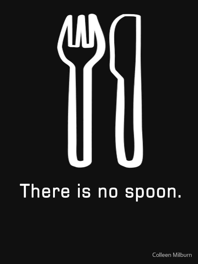 there is no spoon t shirt