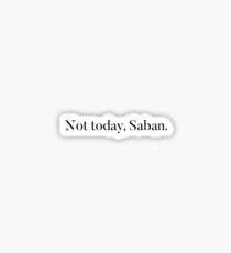 Not today, Saban. Sticker
