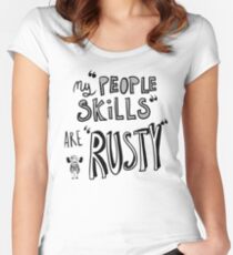 Meine "People Skills" sind "Rostig" Tailliertes Rundhals-Shirt