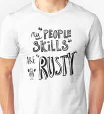My "People Skills" Are "Rusty" Unisex T-Shirt