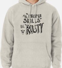 Meine "People Skills" sind "Rostig" Hoodie