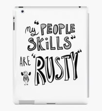 My "People Skills" Are "Rusty" iPad Case/Skin