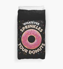 Whatever sprinkles your Donuts Shirt glazed dough Bettbezug