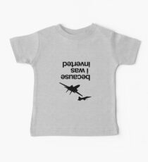 "Because I was inverted", Top Gun Inspired - BLACK VERSION Baby T-Shirt