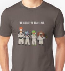 We're Ready to Believe You Unisex T-Shirt