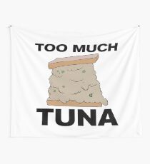 Zu viel Thunfisch Wandbehang