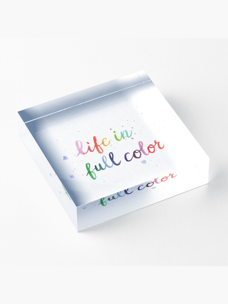 Alternate view of Life in Full Color Acrylic Block