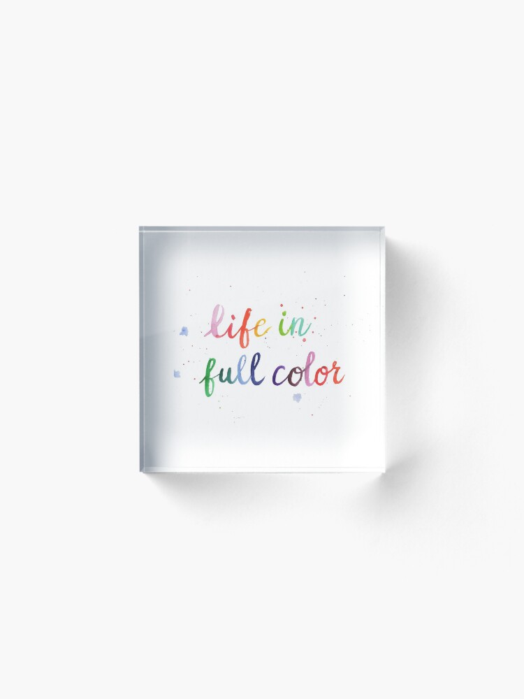 Alternate view of Life in Full Color Acrylic Block