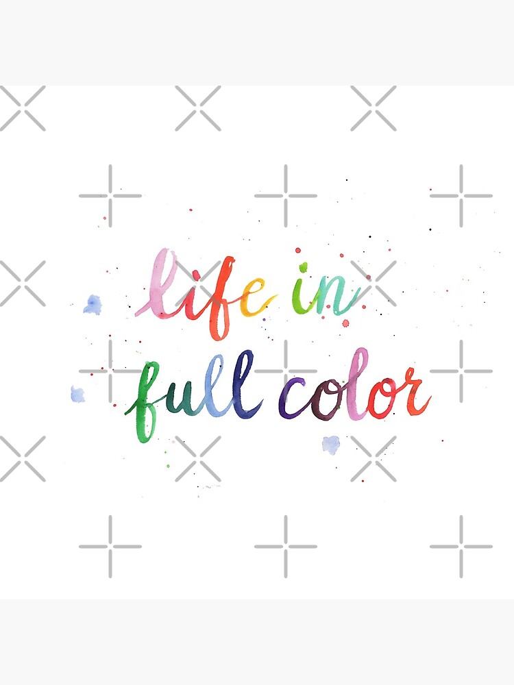 Life in Full Color by rosemaryann