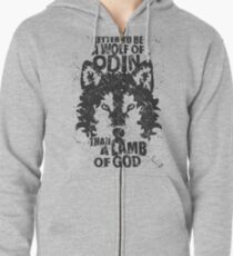 BETTER TO BE A WOLF OF ODIN THAN A LAMB OF GOD (6) Zipped Hoodie
