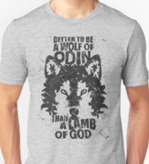 BETTER TO BE A WOLF OF ODIN THAN A LAMB OF GOD (6) Unisex T-Shirt