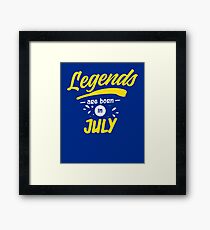 Legends Are Born in July Framed Print