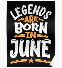 Legends are Born in June Poster