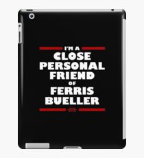 Nah und persönlicher Freund von Ferris Bueller iPad-Hülle & Klebefolie