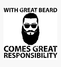 With Great Beard Comes Great Responsibility Photographic Print