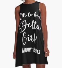 Oh To Be A Delta Girl! January 13, 1913 A-Line Dress