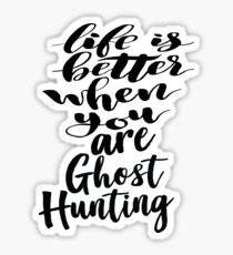 Geisterjagd Das Leben ist besser, wenn Sie Geisterjagd sind Sticker