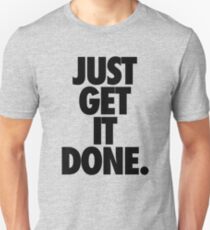 Camiseta unisex JUST GET IT DONE.