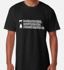 Loading New Exciting Life. Please Stand By... Long T-Shirt