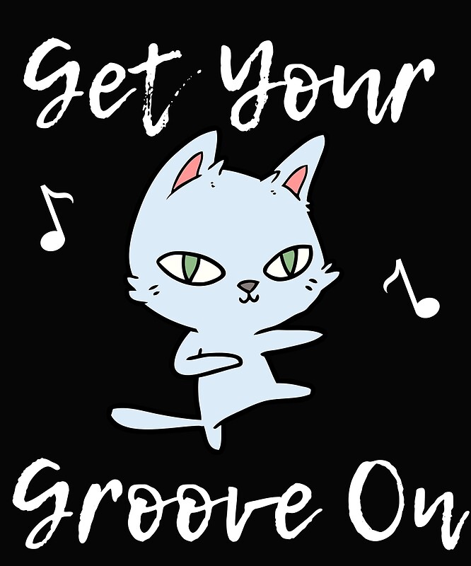 "Get Your Groove On" by FluffyTheDude Redbubble