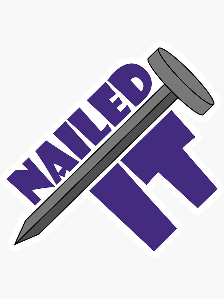 "Nailed It" Sticker by MonkeyDKS Redbubble
