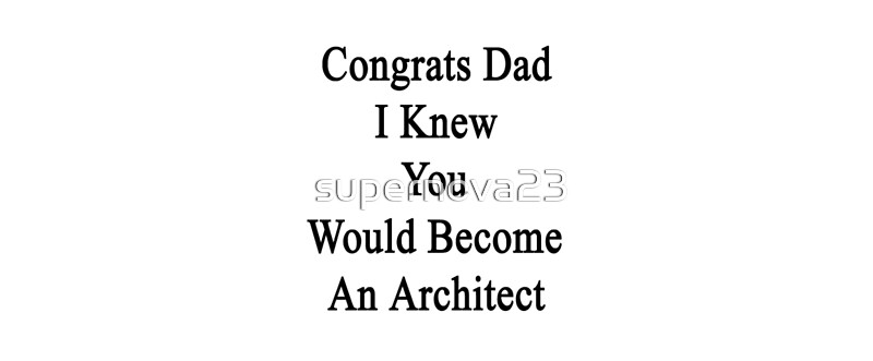 Become An Architect congrats dad i knew you would become an architect" mugs Become An Architect congrats dad i knew you would become an architect" mugs