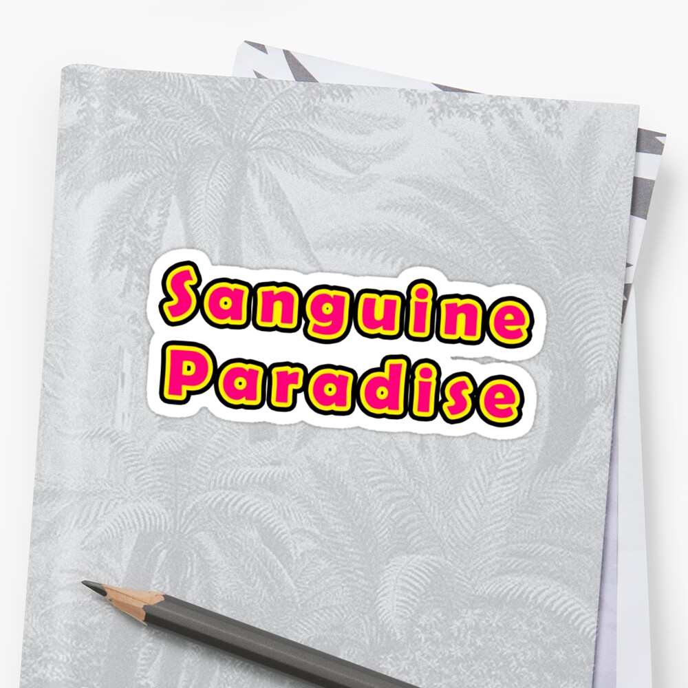 Sanguine Paradise Sticker By Fablofreshcobar Redbubble