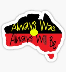 Always Was Always Will Be Sticker