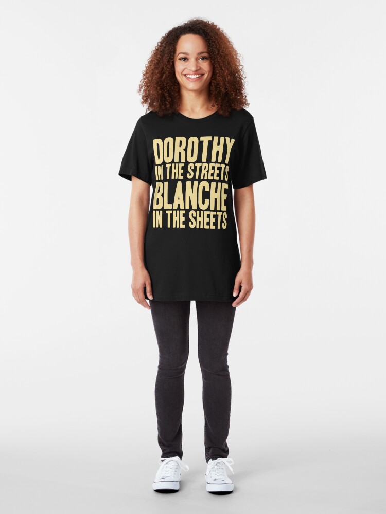 Alternate view of DOROTHY IN THE STREETS BLANCHE IN THE SHEETS Slim Fit T-Shirt
