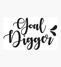 Goal Digger Photographic Print