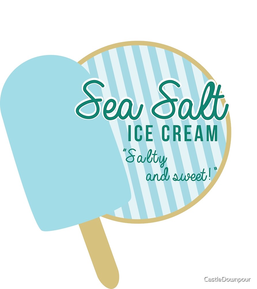 "Sea Salt Ice Cream" by CastleDownpour Redbubble
