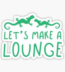 Let's make a LOUNGE lizard (Collective Noun Group of lizards) Sticker