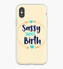 Vinilo o funda para iPhone Sassy desde su nacimiento - Cita