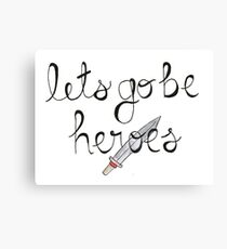 Let's Go Be Heroes BtVS Quote Canvas Print