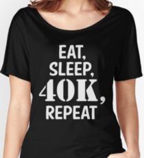 Eat, sleep, 40K, repeat Relaxed Fit T-Shirt