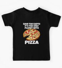 Earth Only Planet With Pizza Funny Pizza Lover Kids T-Shirt