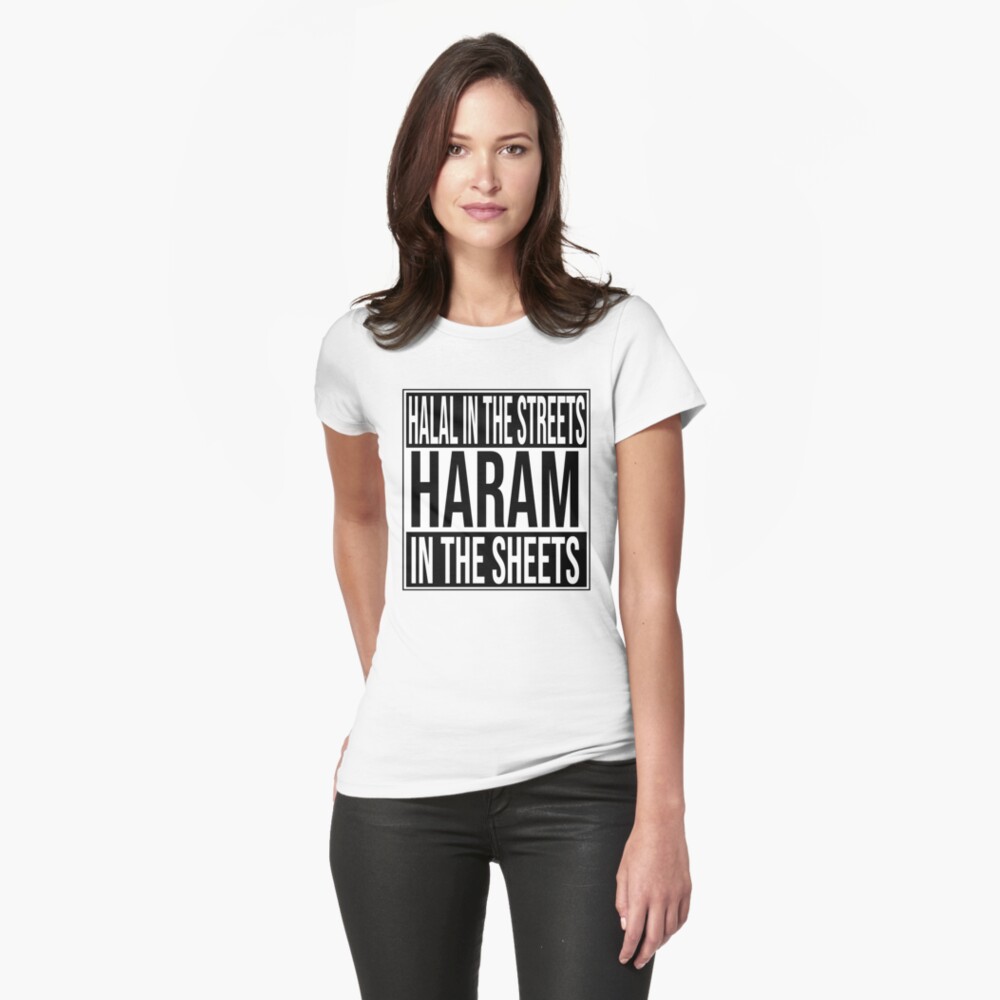 Halal In The Streets Haram In The Sheets T Shirt By Afghanmemes Redbubble 7143