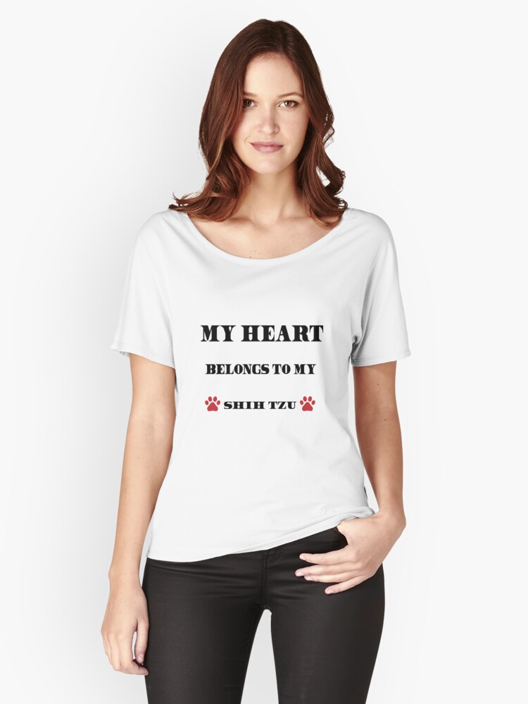 'Heart Belongs To My Shih Tzu Shirt: Cute Valentine's Day Gift Idea' Women's Relaxed Fit T-Shirt by Dogvills