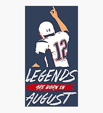 Limited Edition Legends Are Born In August - Tom Brady TB-12 Gear! Photographic Print