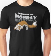 Monday - Make it stop! Unisex T-Shirt