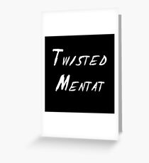 Twisted Mentat Greeting Card