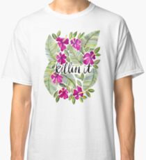 Killin' It – Tropical Pink Classic T-Shirt