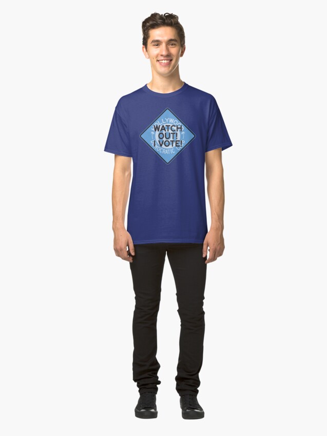 Alternate view of Hollywood Florida Democratic Club – Watch Out I Vote Classic T-Shirt