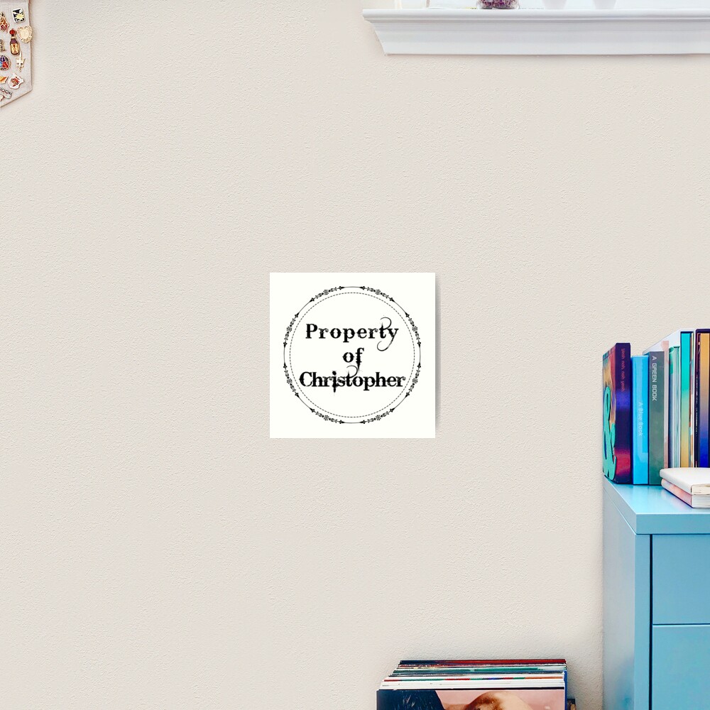 Property of Christopher Art Print